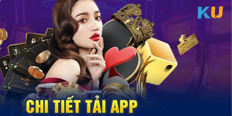 Hướng dẫn tải app ku11 trên hệ điều hành thiết bị Android